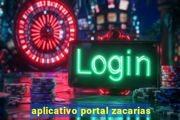 aplicativo portal zacarias